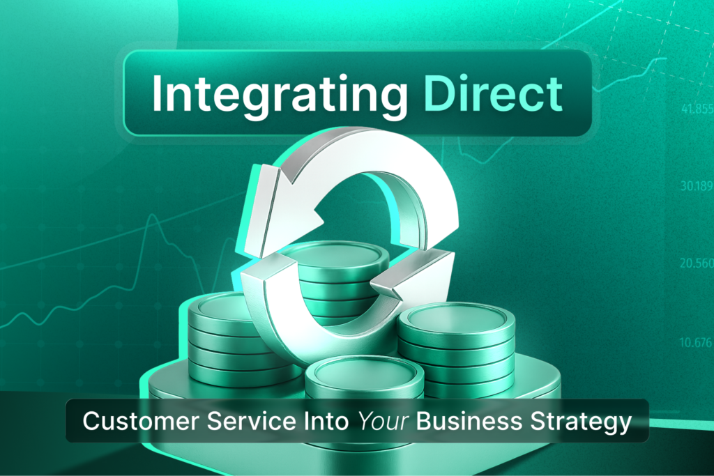Integrating Direct Customer Service Into Your Business Strategy ...