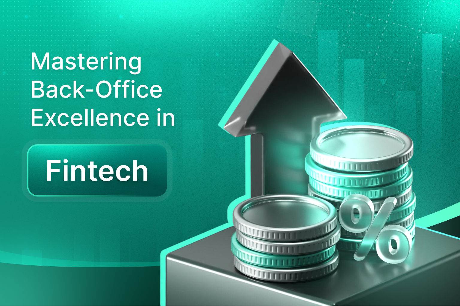 Mastering Back-Office Excellence in Fintech
