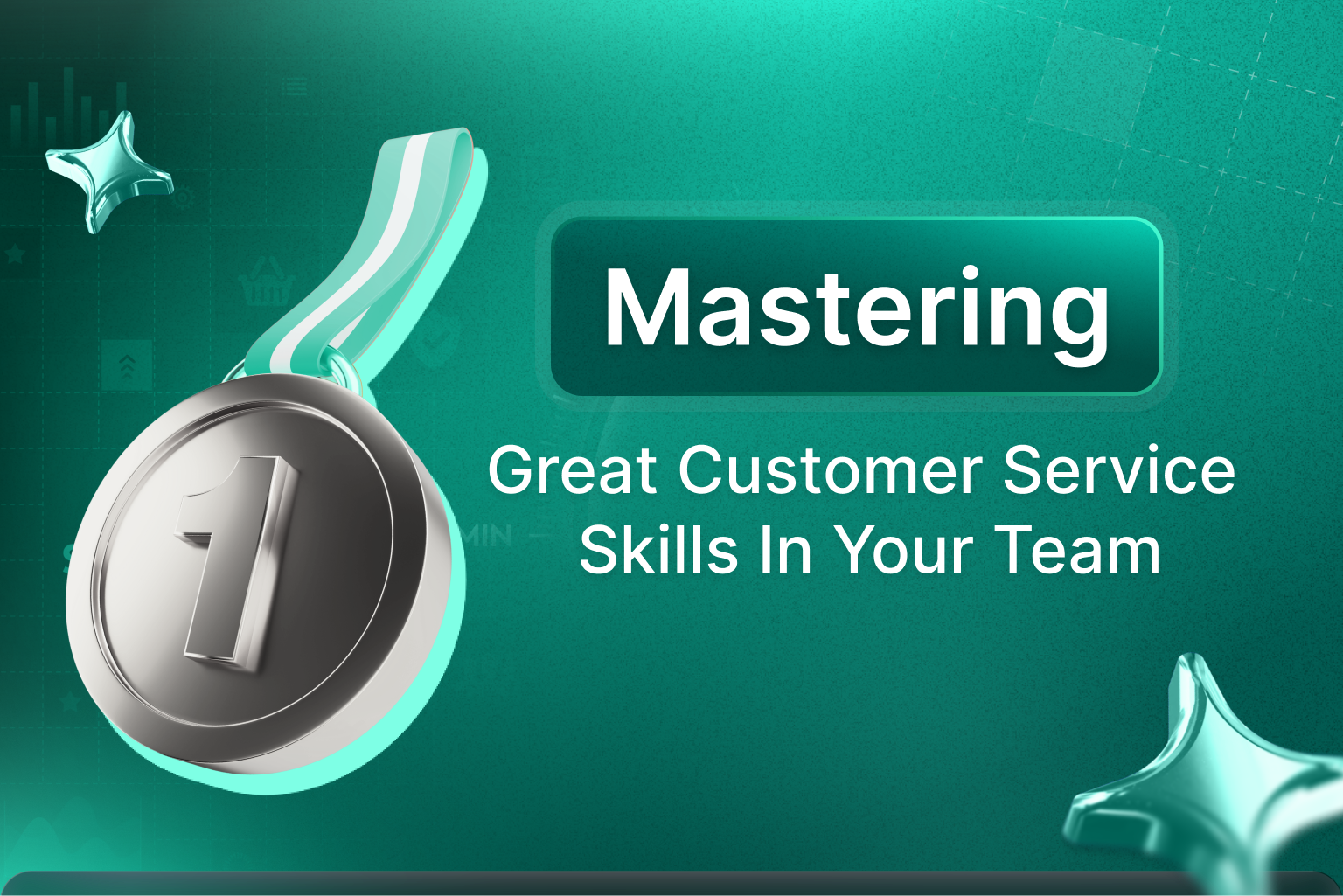 Mastering Great Customer Service Skills In Your Team